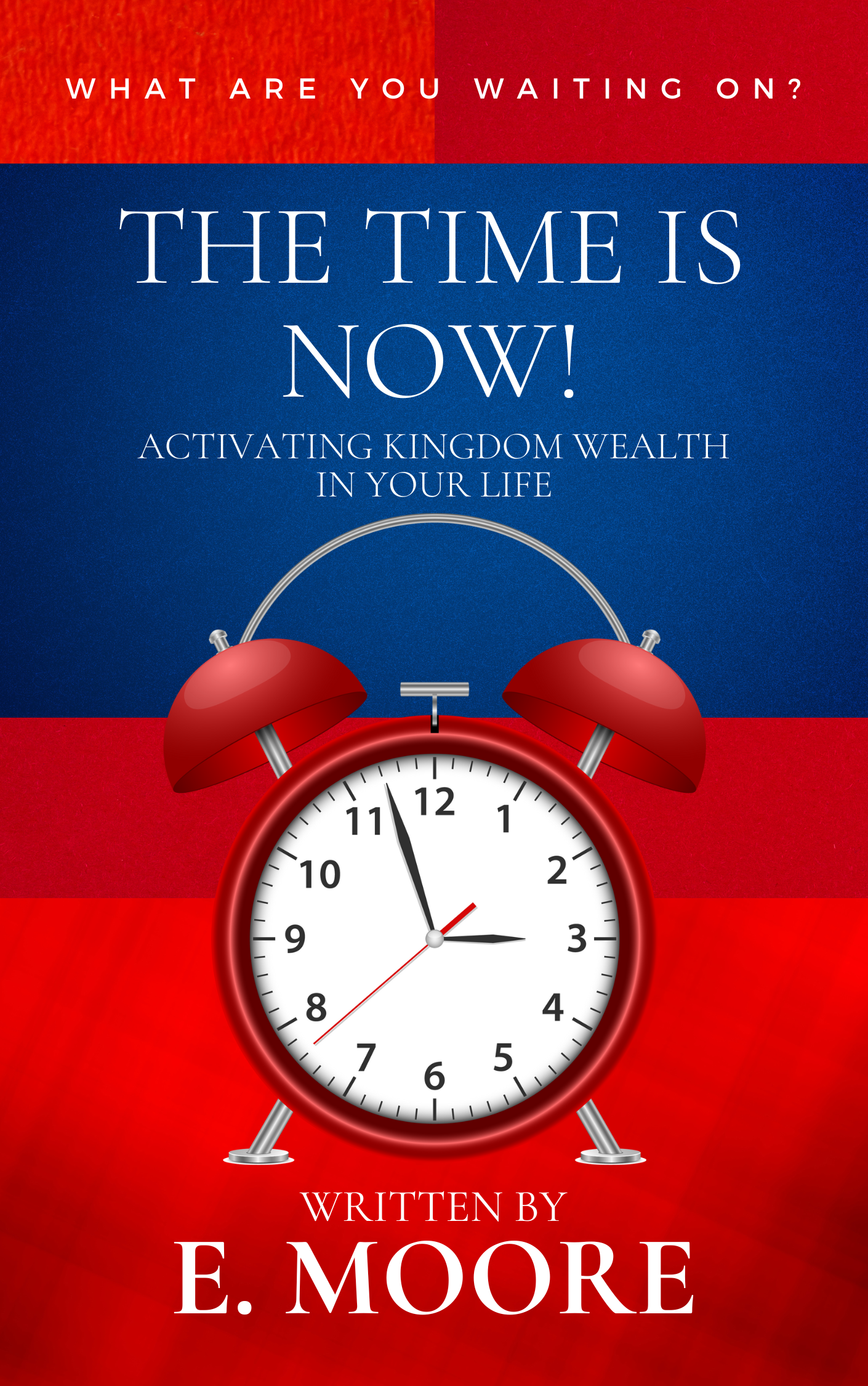 The Time Is Now! Activating Kingdom Wealth In Your Life